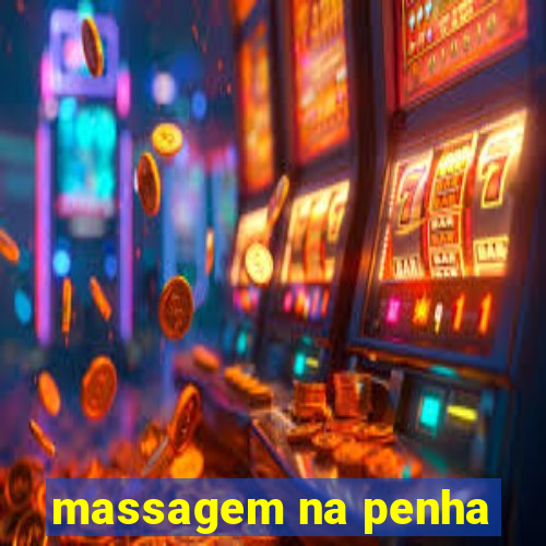 massagem na penha